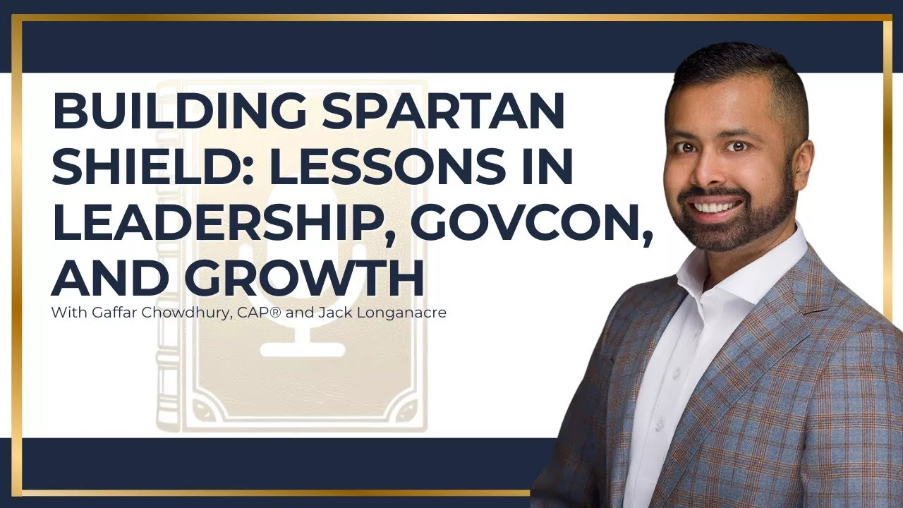 Building Spartan Shield: Lessons in Leadership, GovCon, and Growth with Jack Longanacre (Ep. 3)
