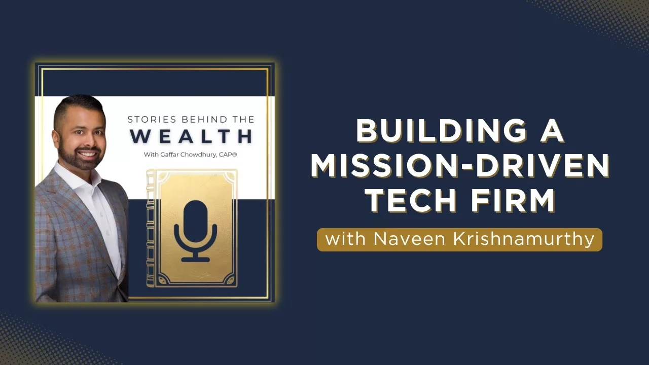 Building a Mission-Driven Tech Firm with Naveen Krishnamurthy